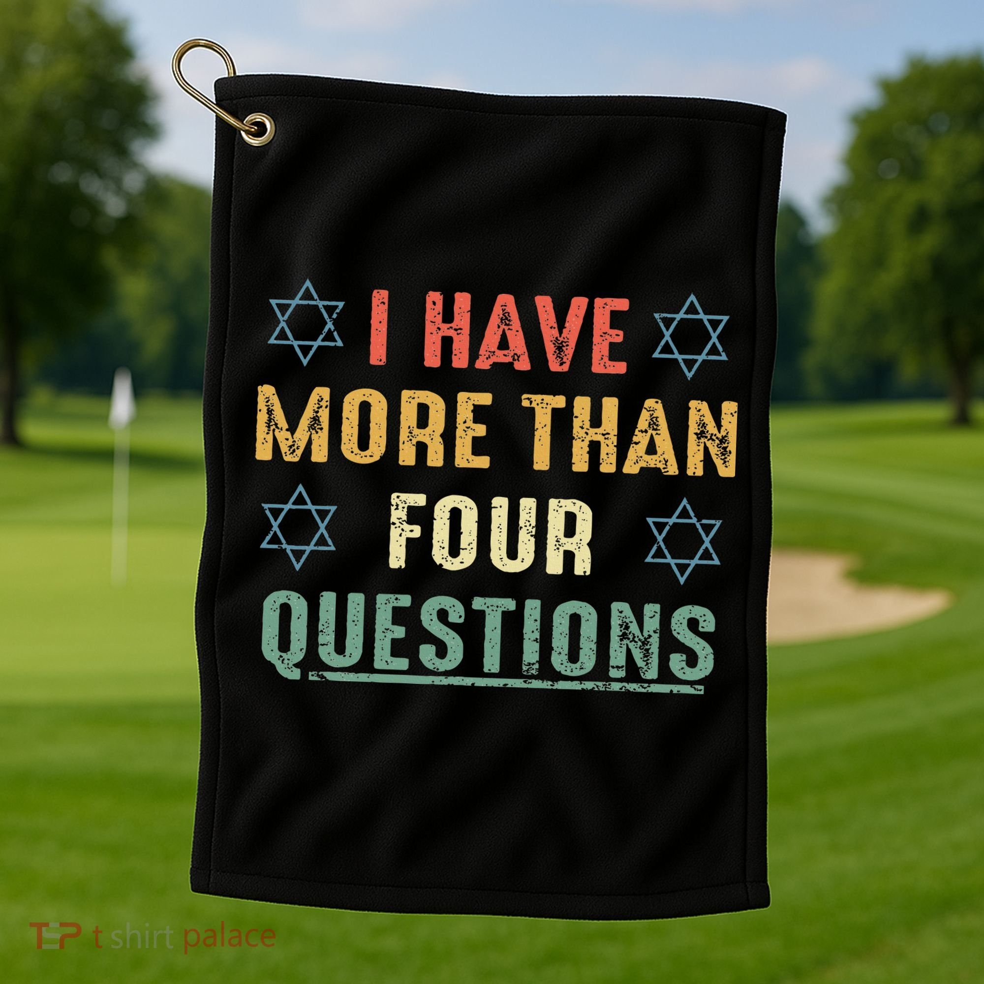 I Have More Than Four Questions Funny Passover Seder Golf Towel