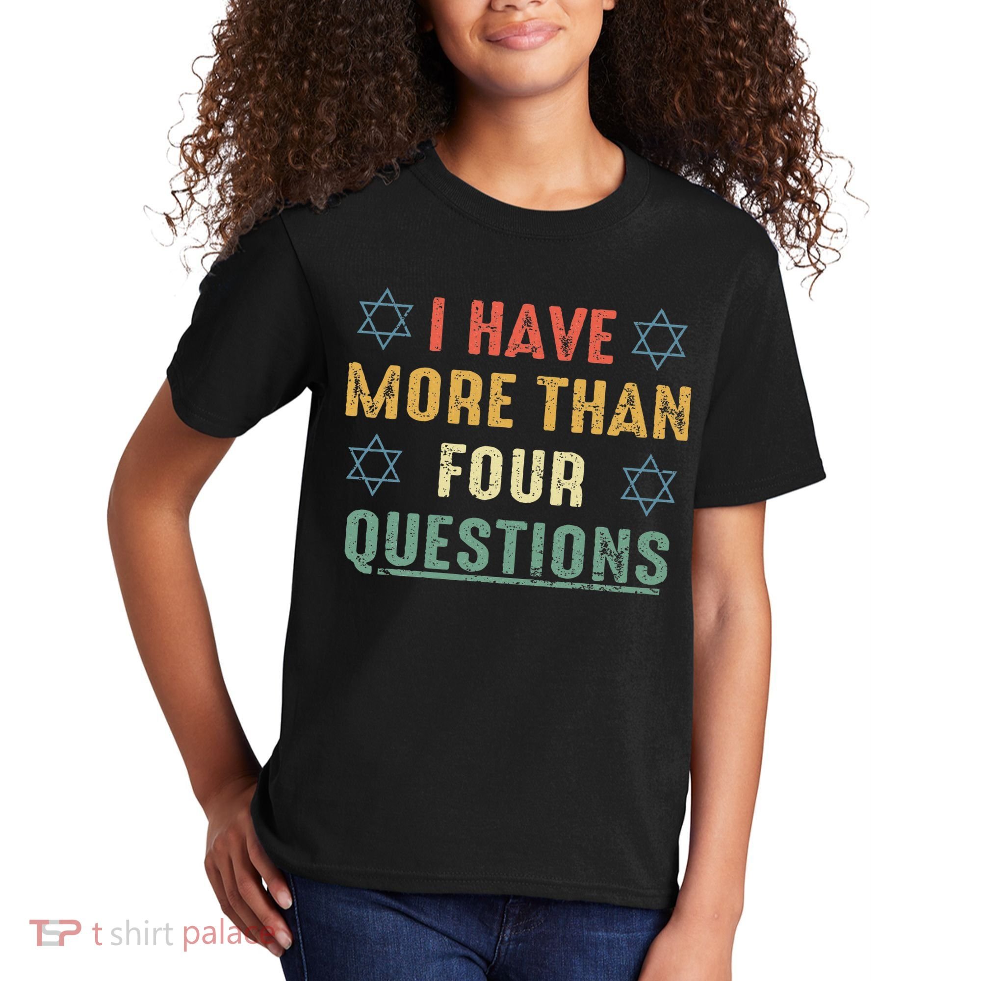 I Have More Than Four Questions Funny Passover Seder Kids T-Shirt