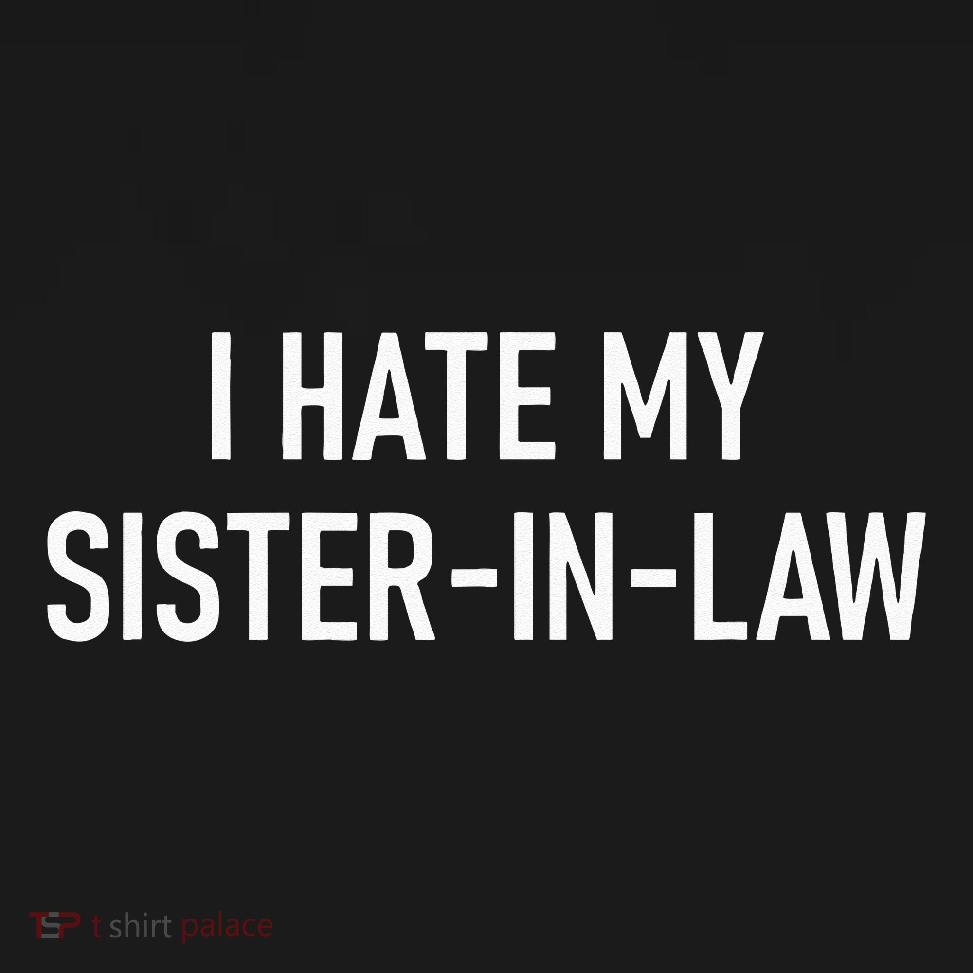 I Hate My Sister In Law Funny Jokes Sarcastic Women's Hoodie