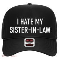 I Hate My Sister In Law Funny Jokes Sarcastic Hat thumb 0