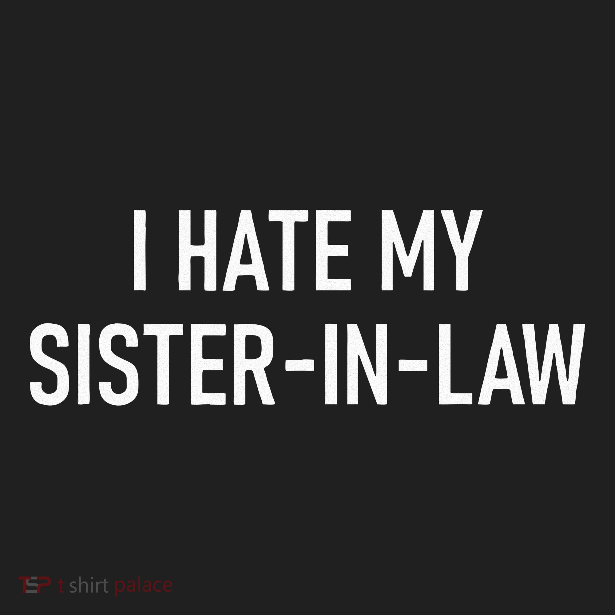I Hate My Sister In Law Funny Jokes Sarcastic Golf Towel