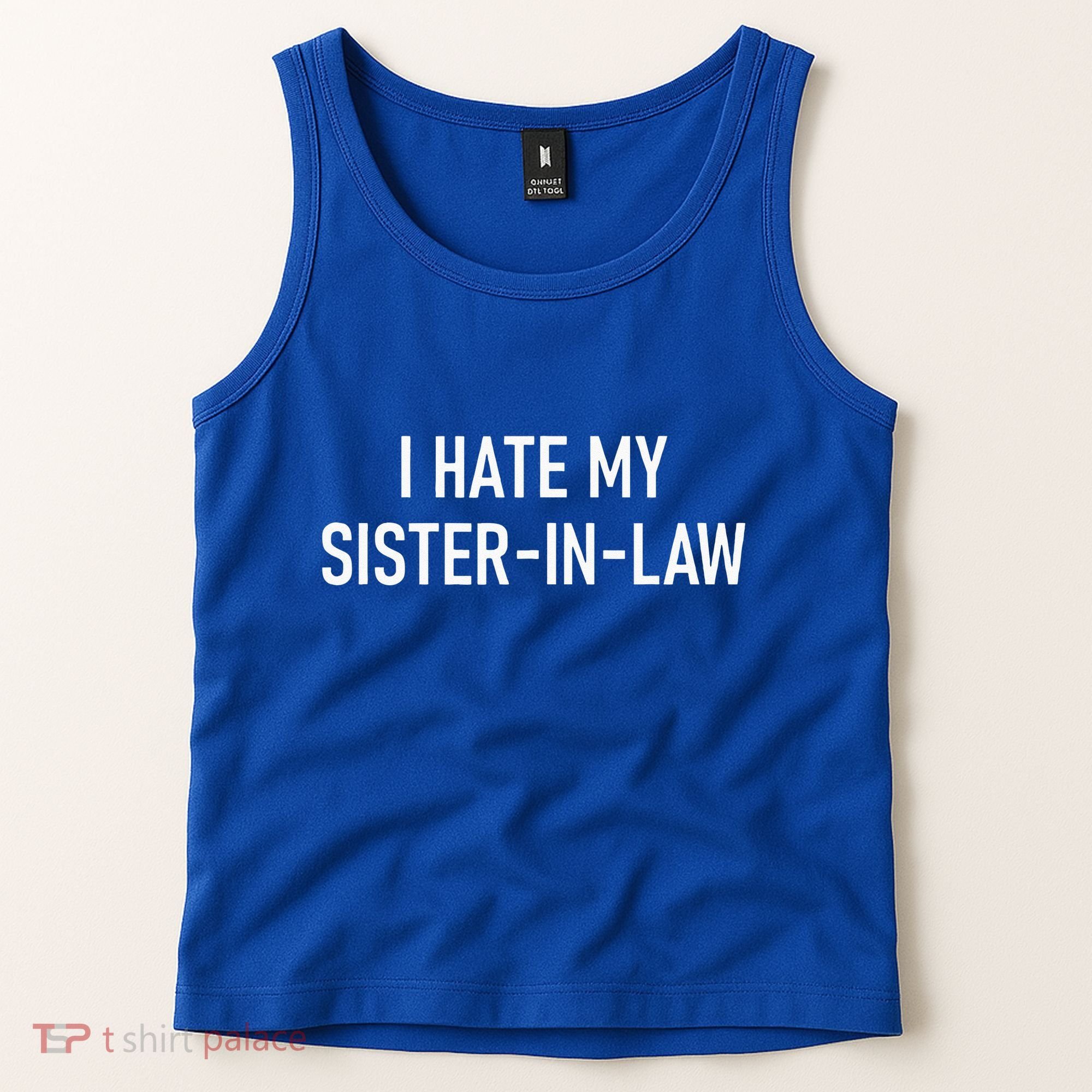 I Hate My Sister In Law Funny Jokes Sarcastic Tank Top