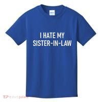 I Hate My Sister In Law Funny Jokes Sarcastic Kids T-Shirt thumb 0