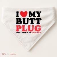 I Heart My Butt Plug That I Have In Me Right Now USA-Made Doggie Bandana thumb 0
