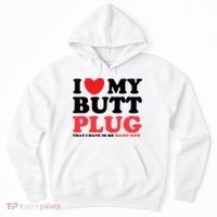 I Heart My Butt Plug That I Have In Me Right Now Hoodie thumb 0