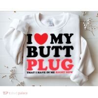 I Heart My Butt Plug That I Have In Me Right Now Sweatshirt thumb 2