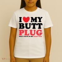 I Heart My Butt Plug That I Have In Me Right Now T-Shirt thumb 4