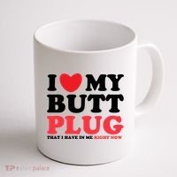 I Heart My Butt Plug That I Have In Me Right Now Coffee Mug thumb 1