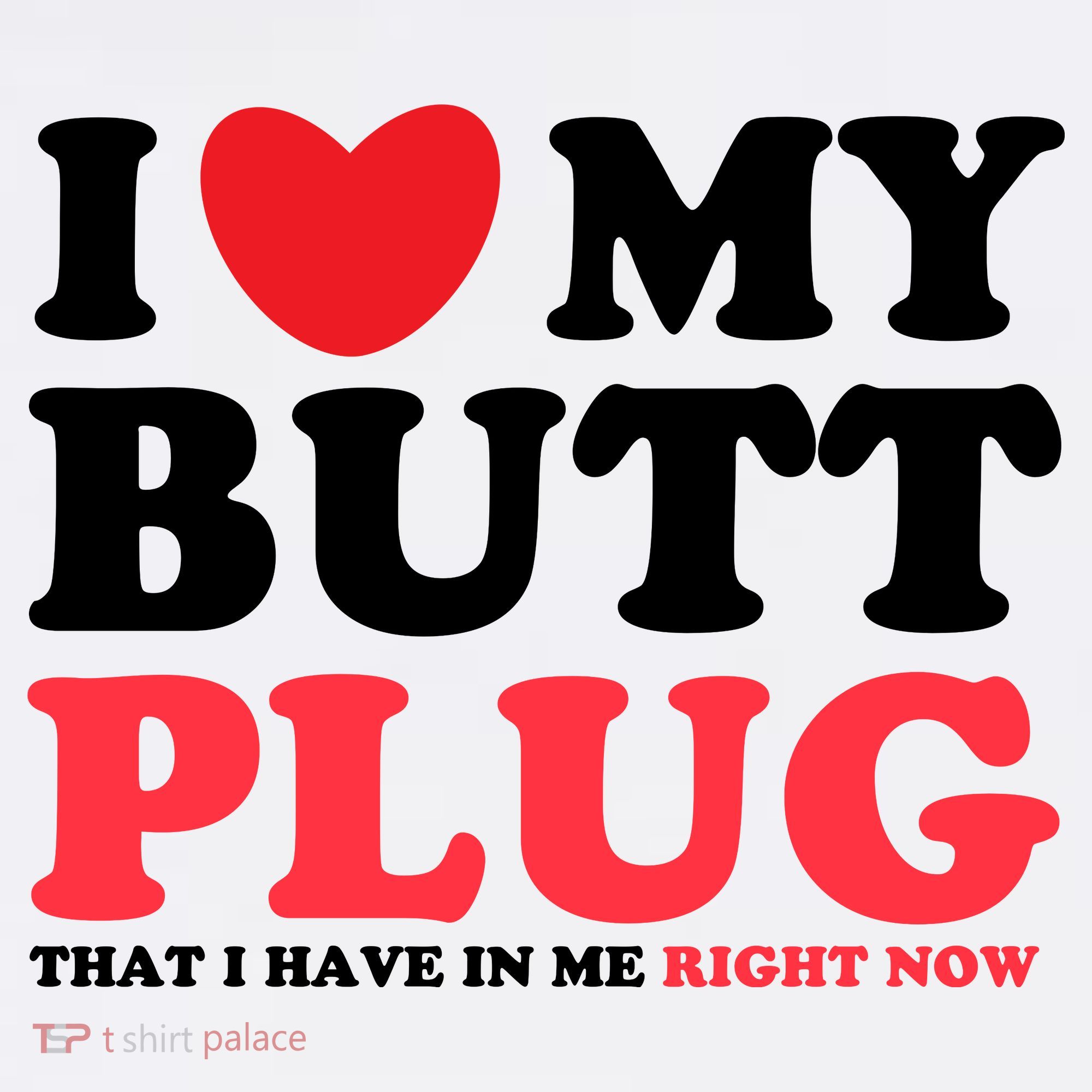 I Heart My Butt Plug That I Have In Me Right Now Women's Hoodie