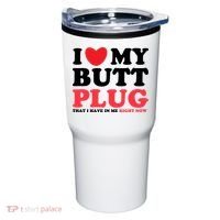 I Heart My Butt Plug That I Have In Me Right Now Tumbler thumb 0