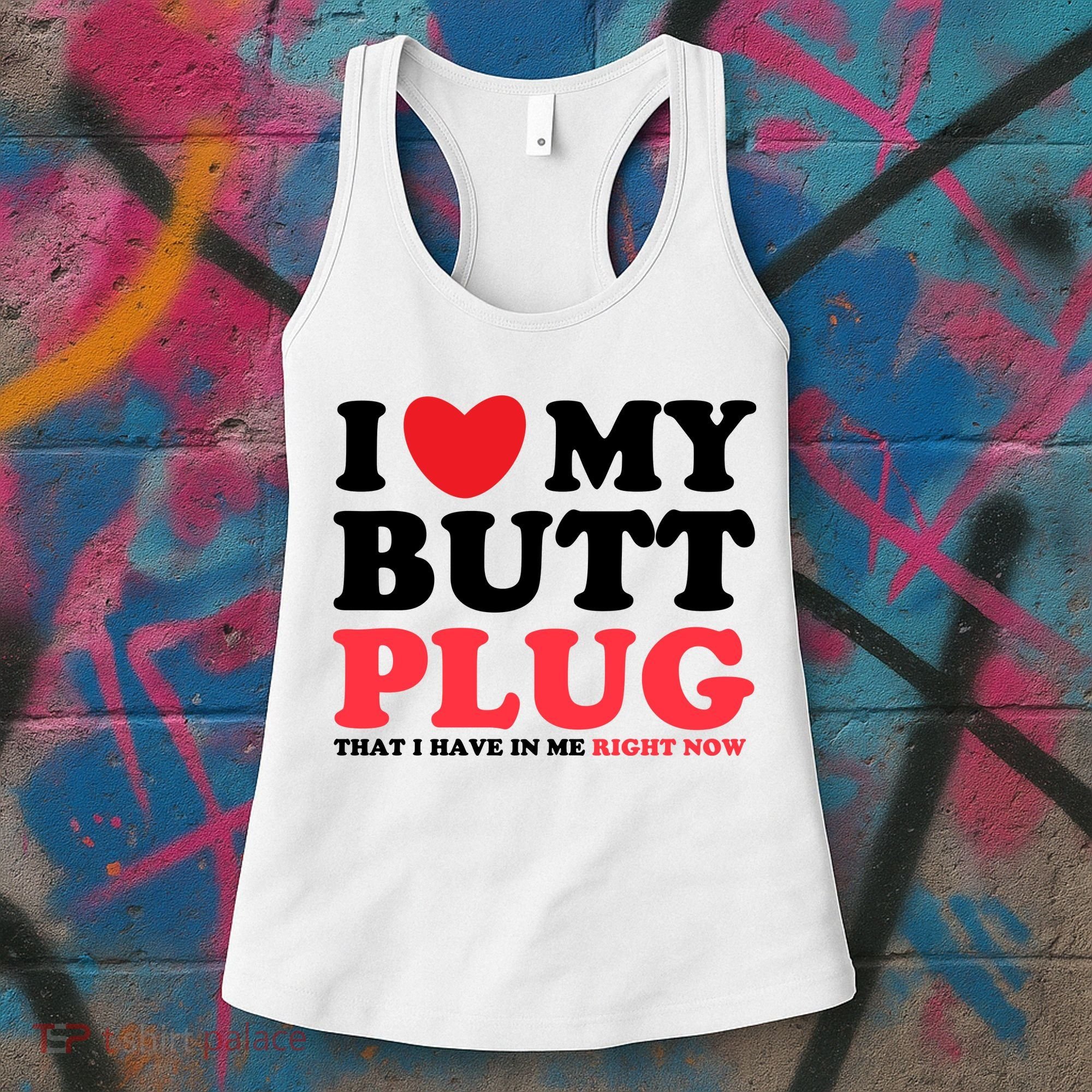I Heart My Butt Plug That I Have In Me Right Now Women's Tank Top