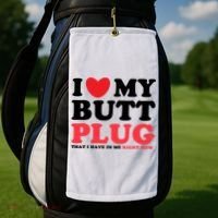 I Heart My Butt Plug That I Have In Me Right Now Golf Towel thumb 2