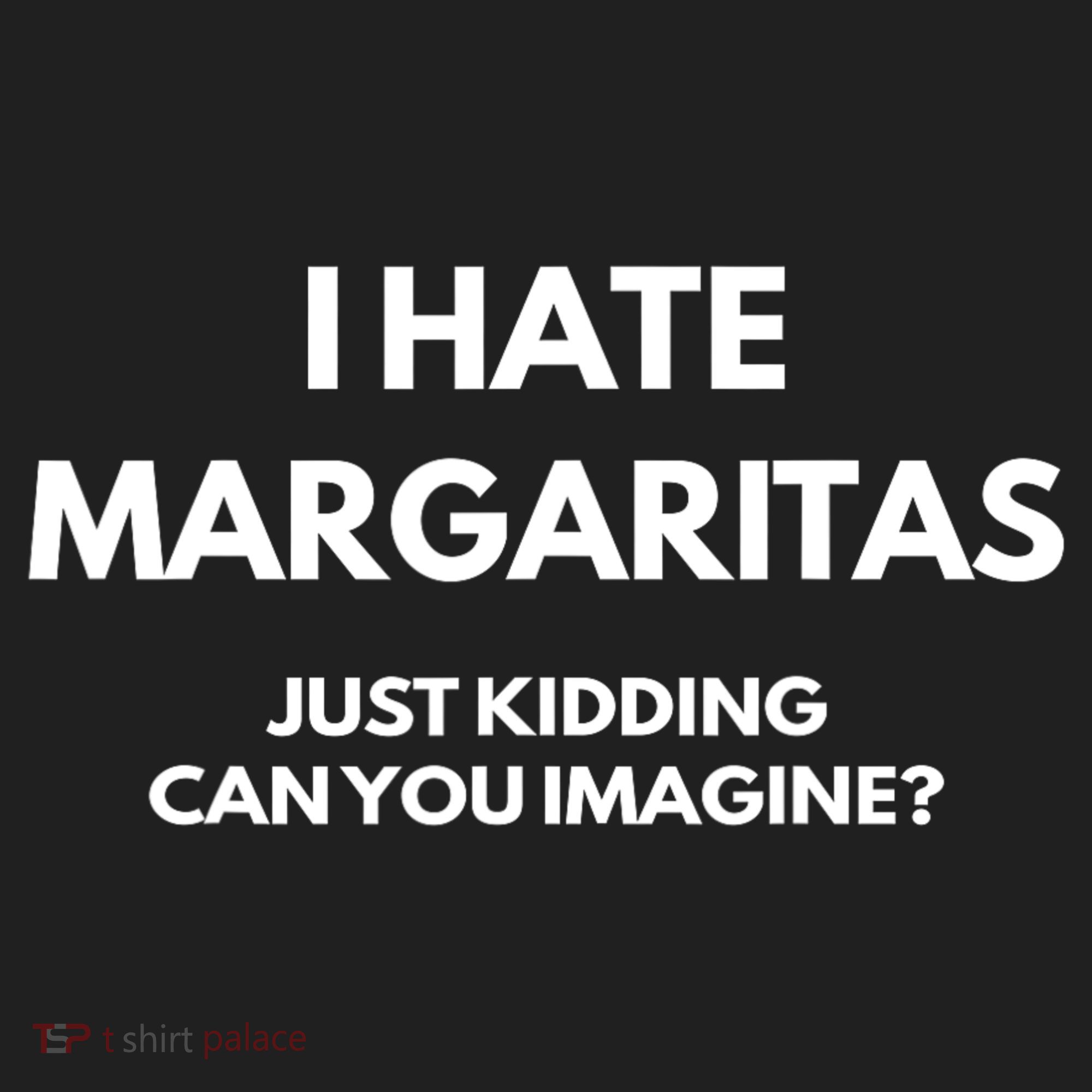 I Hate Margaritas Just Kidding Can You Imagine 24oz Duet Stainless Steel Tumbler