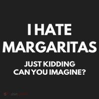 I Hate Margaritas Just Kidding Can You Imagine Hat thumb 2