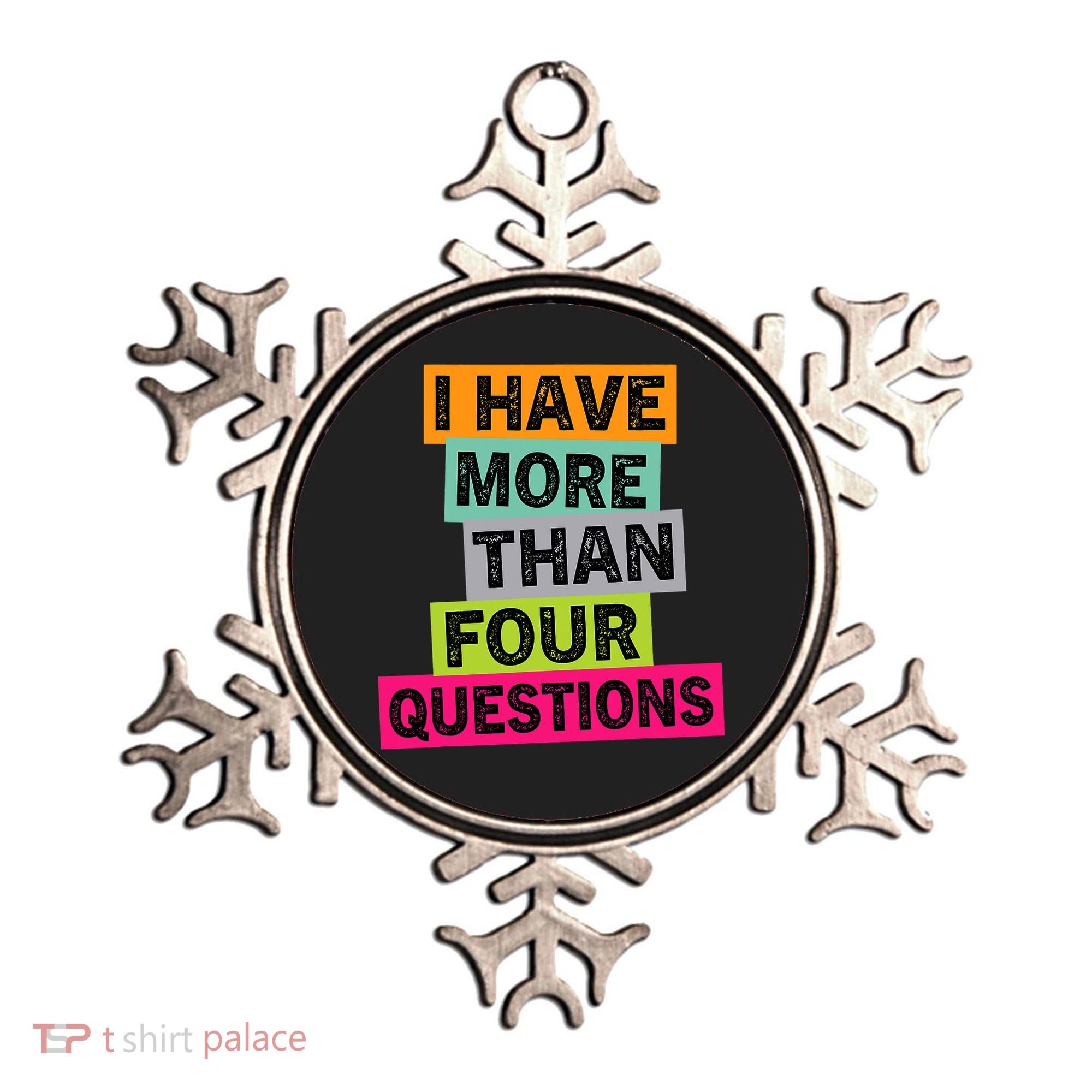 I Have More Than Four Questions Funny Happy Passover Ornament