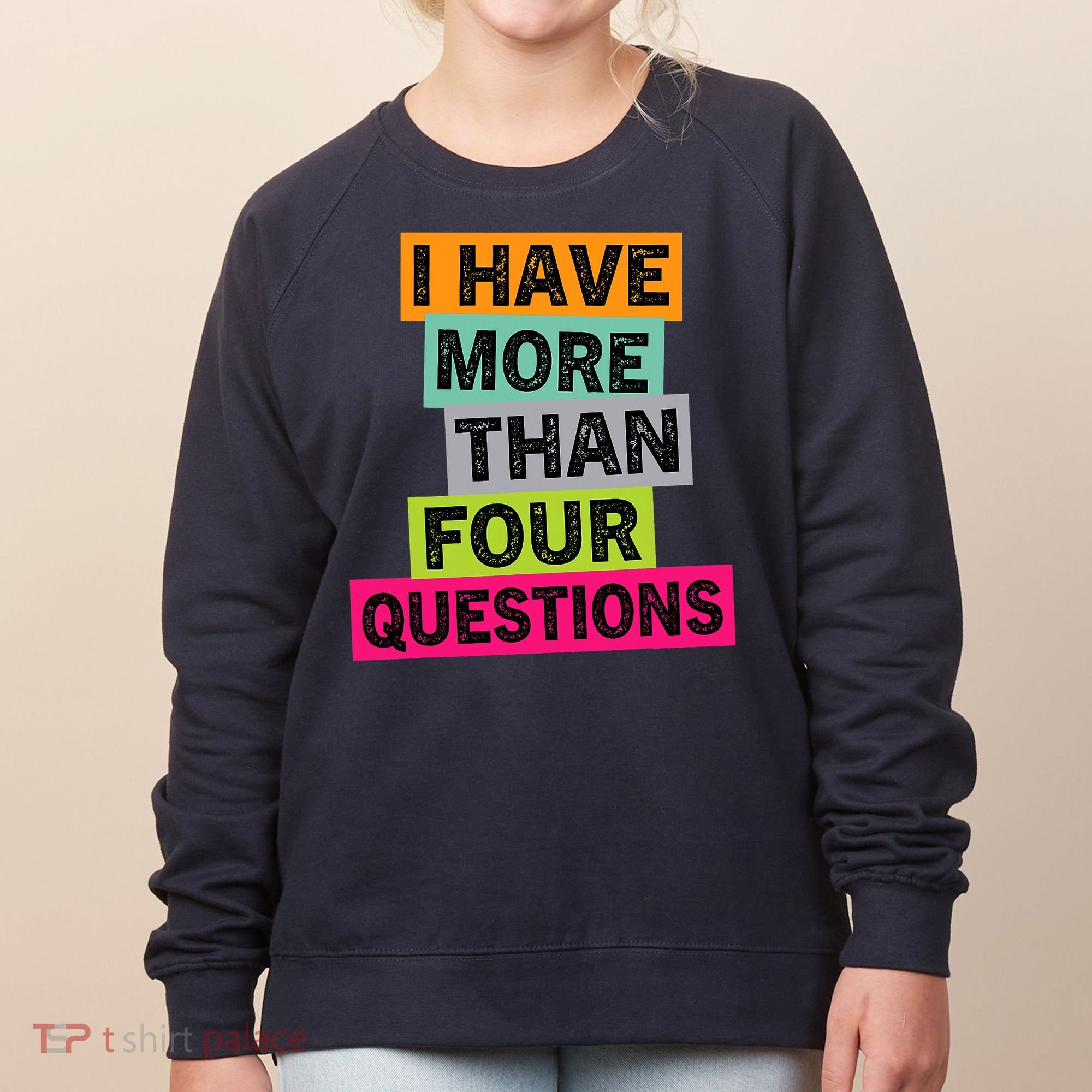 I Have More Than Four Questions Funny Happy Passover Women's Sweatshirt