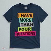 I Have More Than Four Questions Funny Happy Passover T-Shirt thumb 5