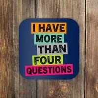 I Have More Than Four Questions Funny Happy Passover Coaster thumb 0