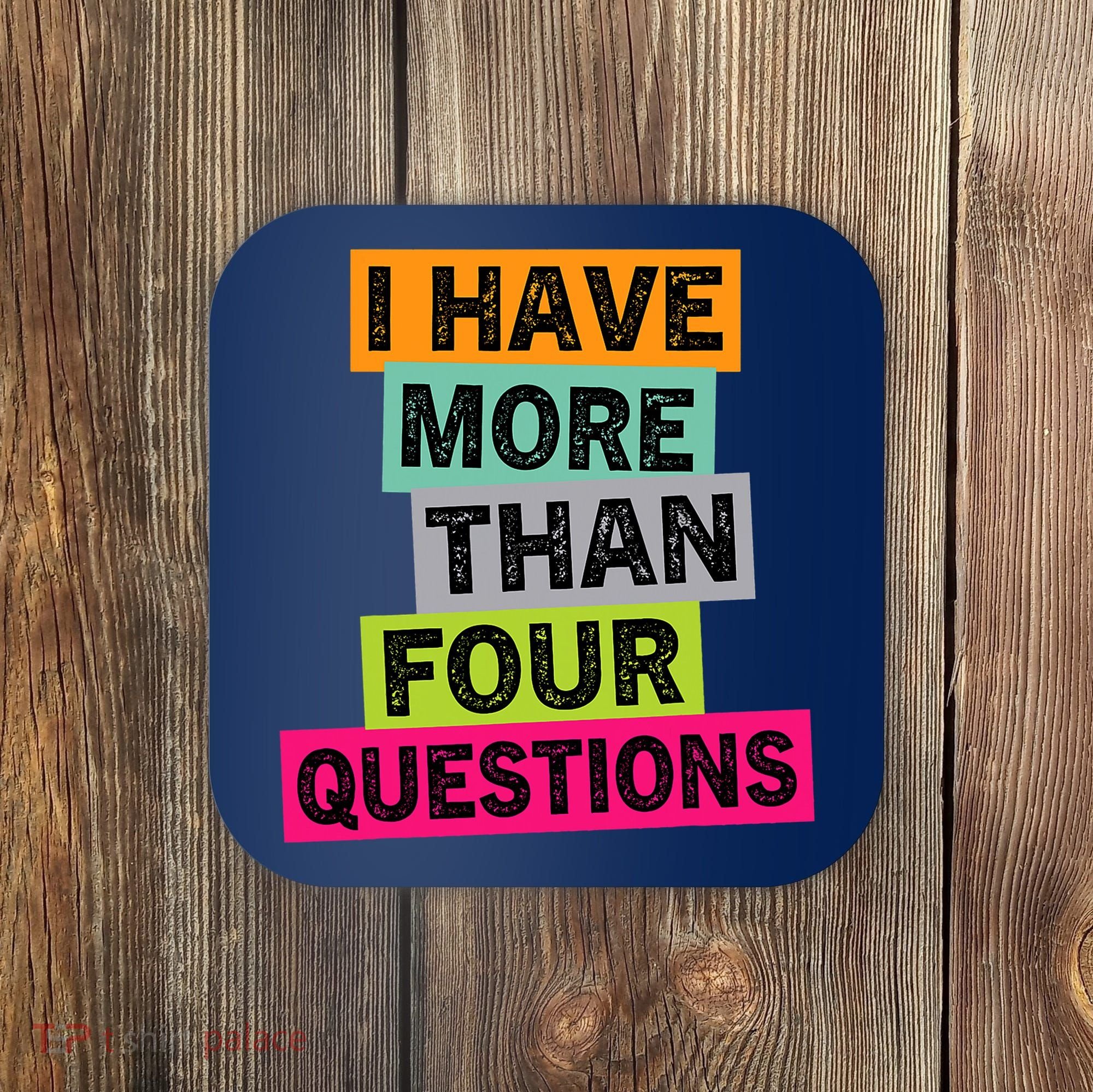 I Have More Than Four Questions Funny Happy Passover Coaster
