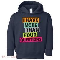 I Have More Than Four Questions Funny Happy Passover Toddler Hoodie thumb 0