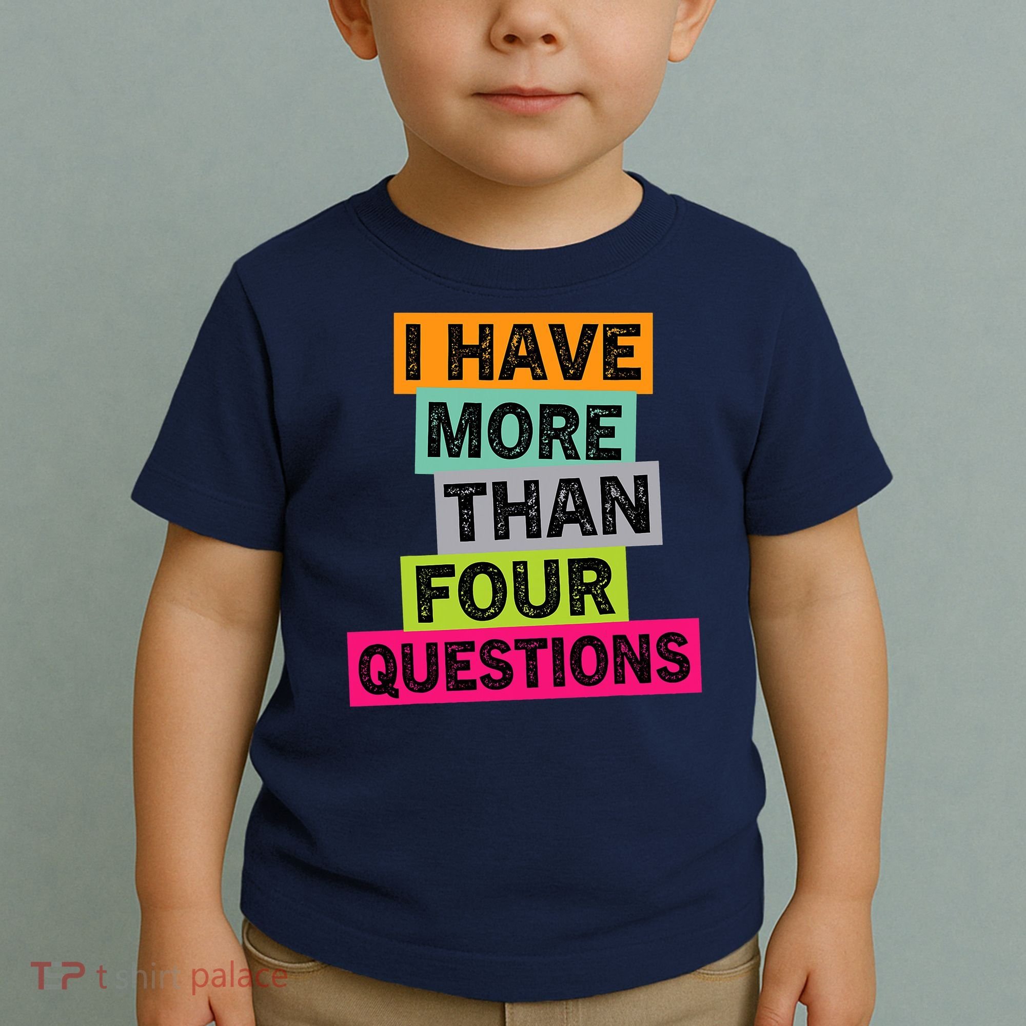 I Have More Than Four Questions Funny Happy Passover Toddler T-Shirt