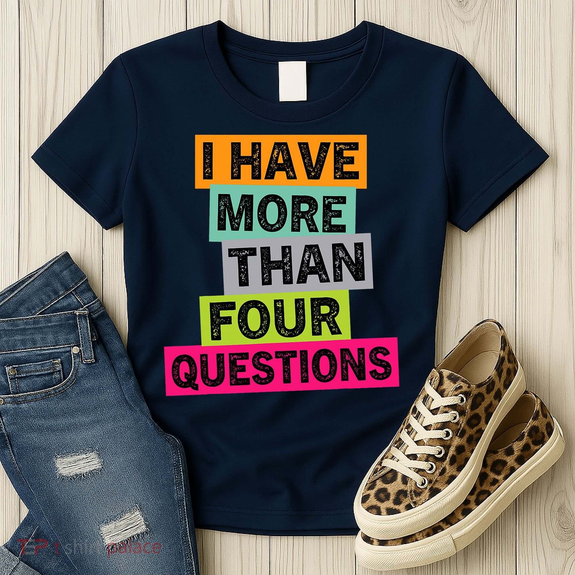 I Have More Than Four Questions Funny Happy Passover Women's T-Shirt