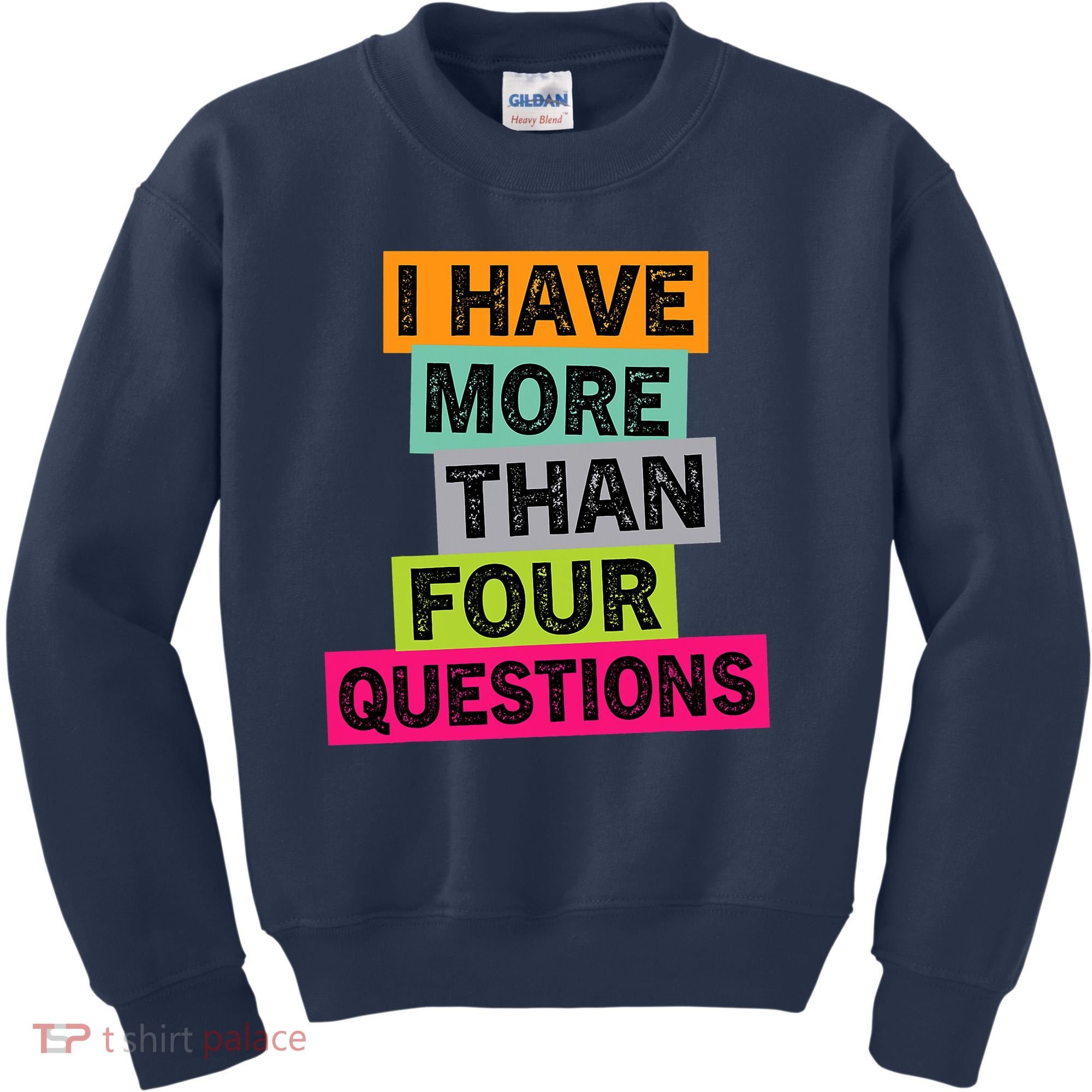 I Have More Than Four Questions Funny Happy Passover Kids Sweatshirt