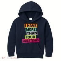 I Have More Than Four Questions Funny Happy Passover Kids Hoodie thumb 0