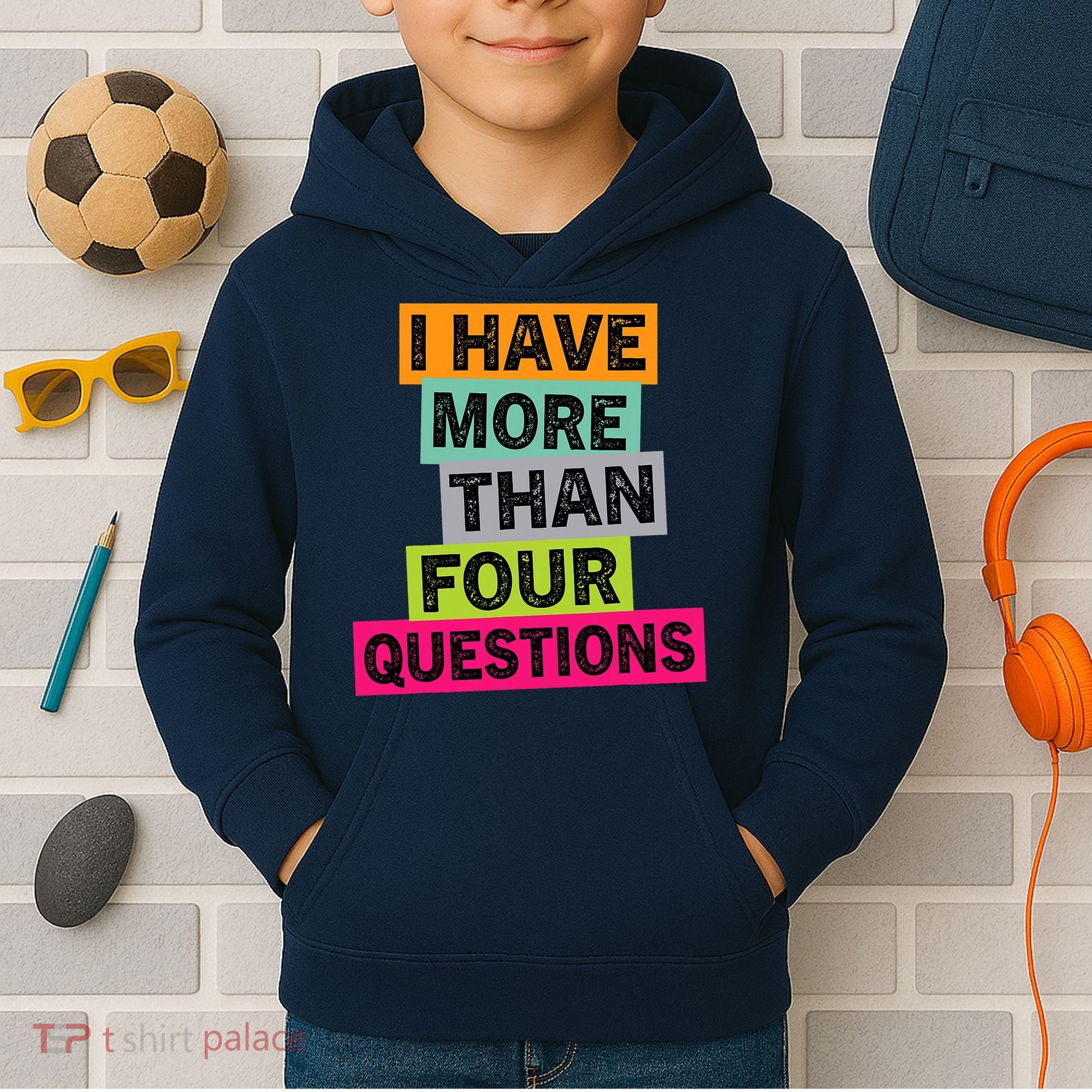 I Have More Than Four Questions Funny Happy Passover Kids Hoodie