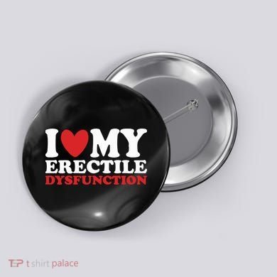 I Heart My Erectile Dysfunction Button