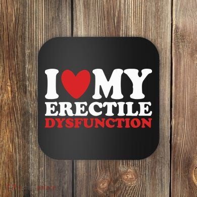 I Heart My Erectile Dysfunction Coaster