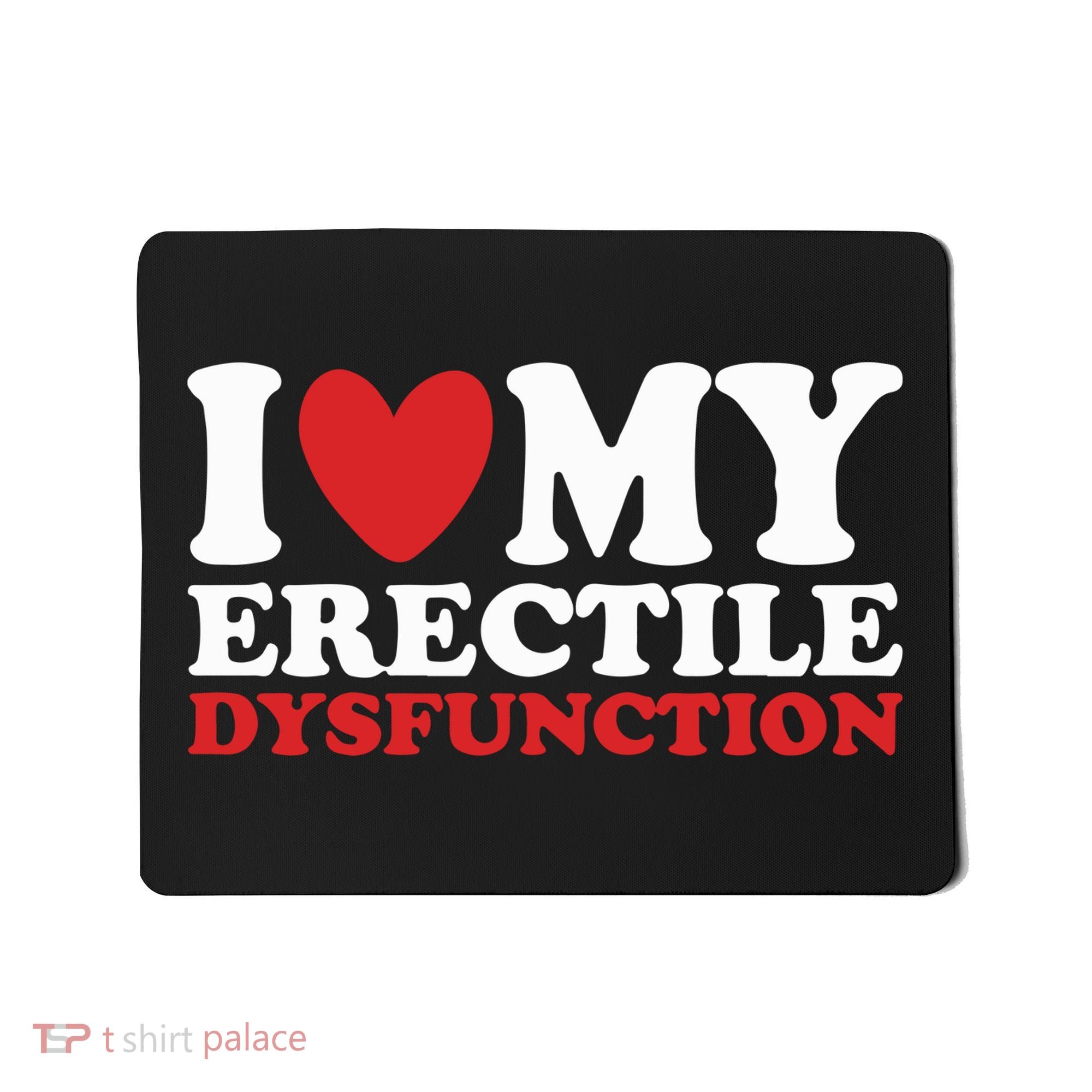 I Heart My Erectile Dysfunction Mousepad