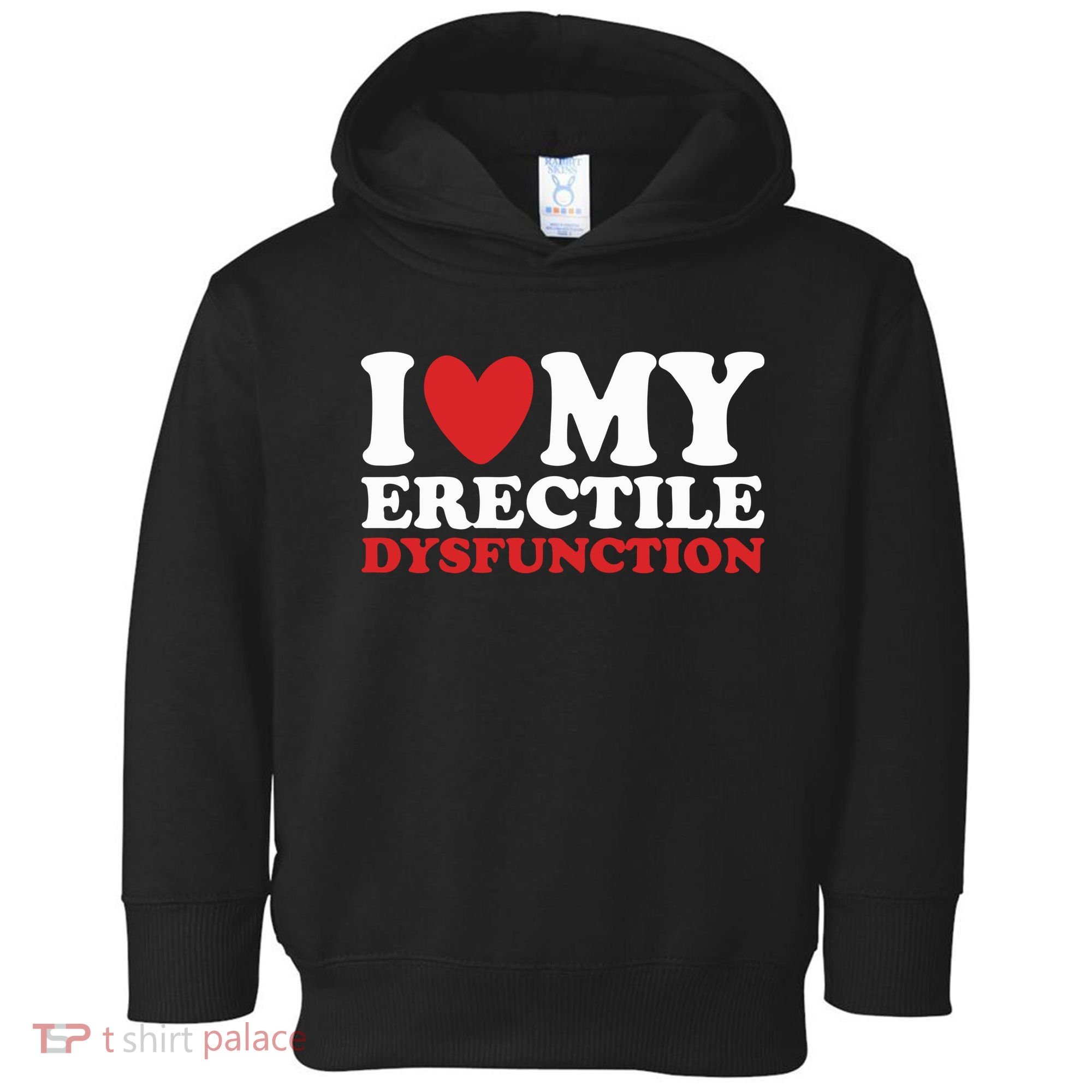 I Heart My Erectile Dysfunction Toddler Hoodie