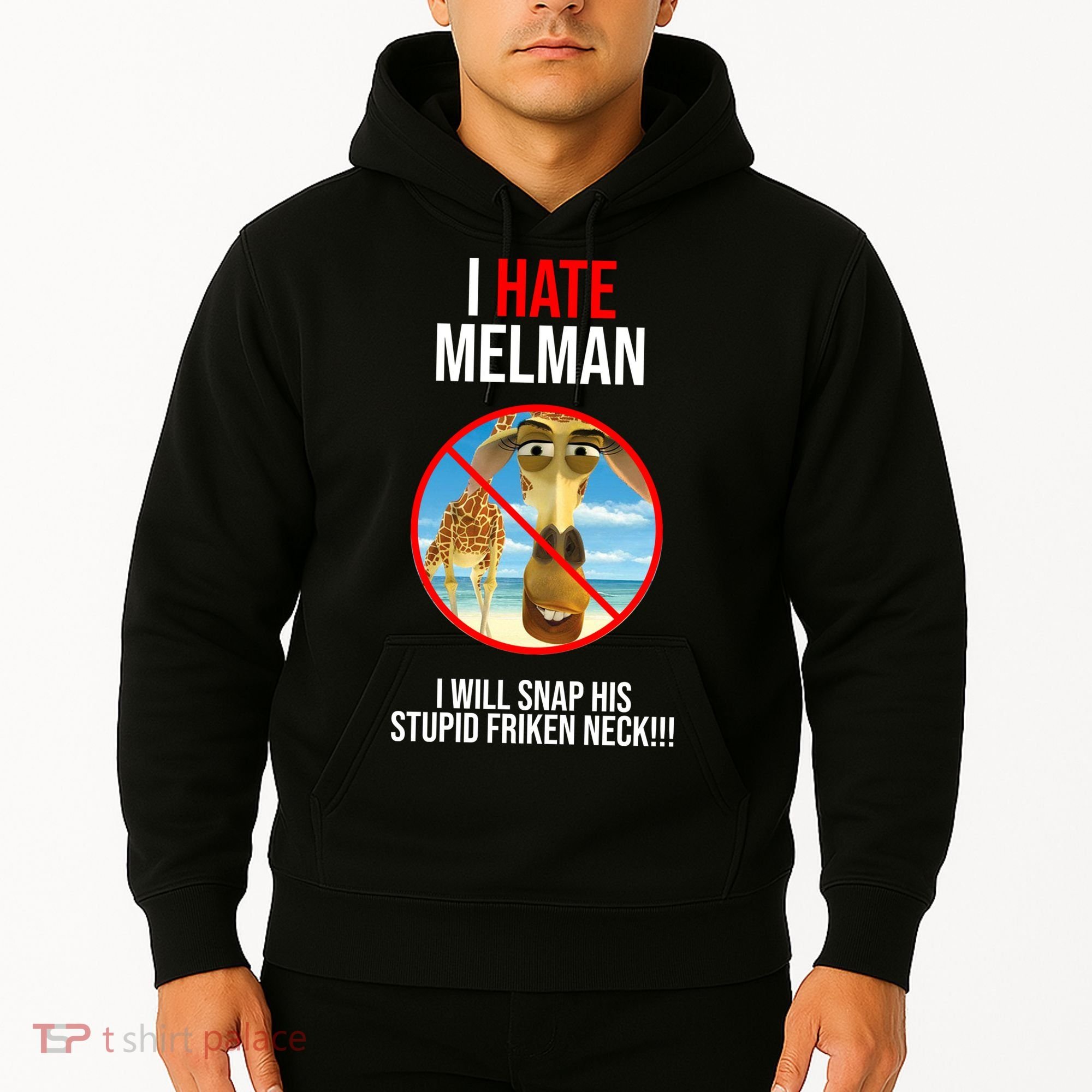 I Hate Melman I Will Snap His Stupid Frinken Neck! Hoodie
