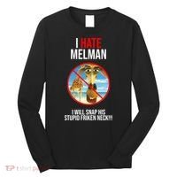 I Hate Melman I Will Snap His Stupid Frinken Neck! Long Sleeve Shirt thumb 0