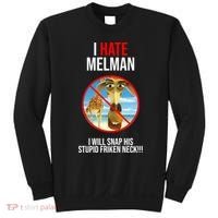 I Hate Melman I Will Snap His Stupid Frinken Neck! Sweatshirt thumb 0