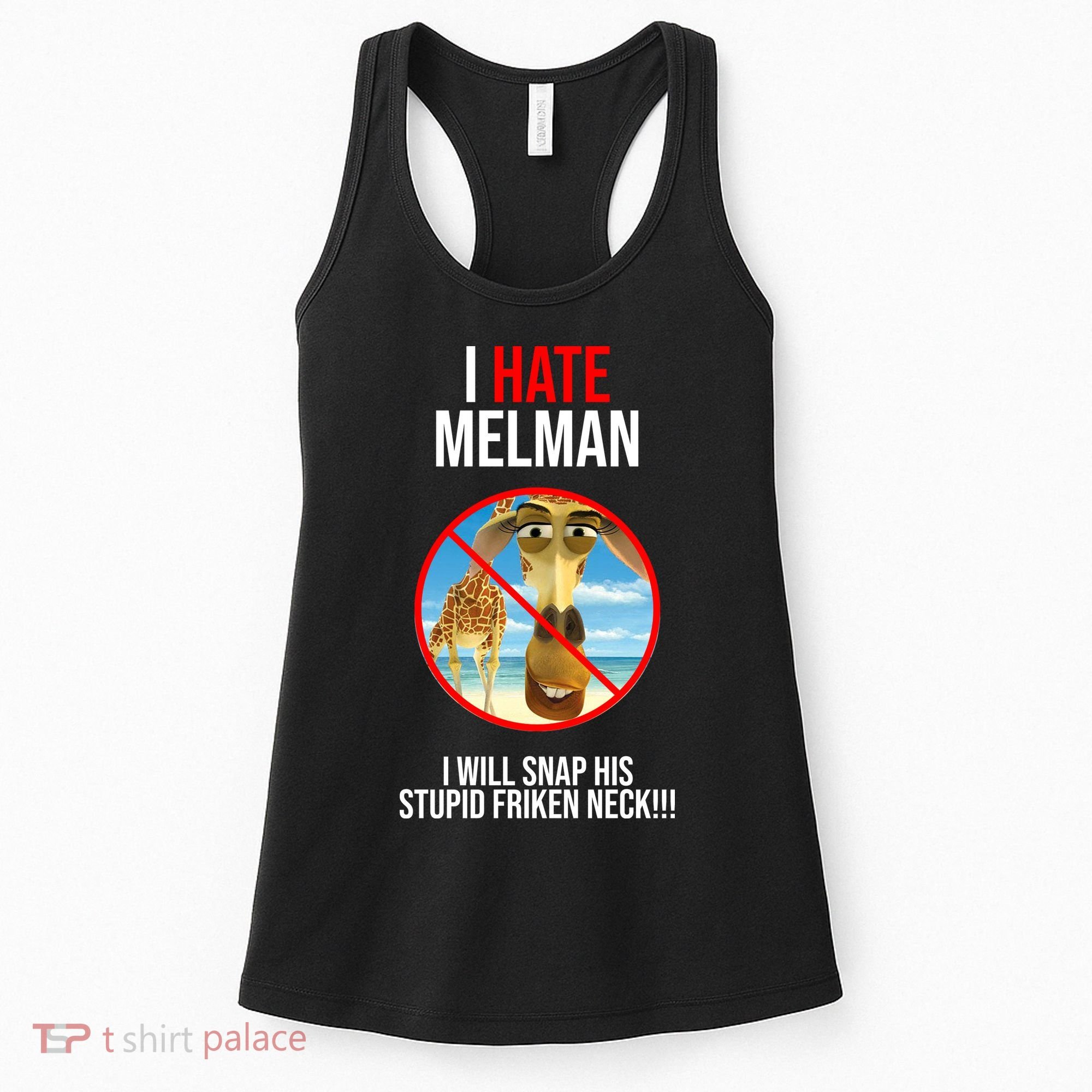 I Hate Melman I Will Snap His Stupid Frinken Neck! Women's Tank Top