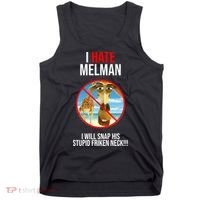 I Hate Melman I Will Snap His Stupid Frinken Neck! Tank Top thumb 0