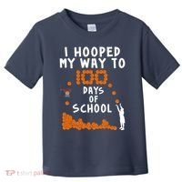 I Hooped My Way 100 Days Of School Basketball Toddler T-Shirt thumb 0