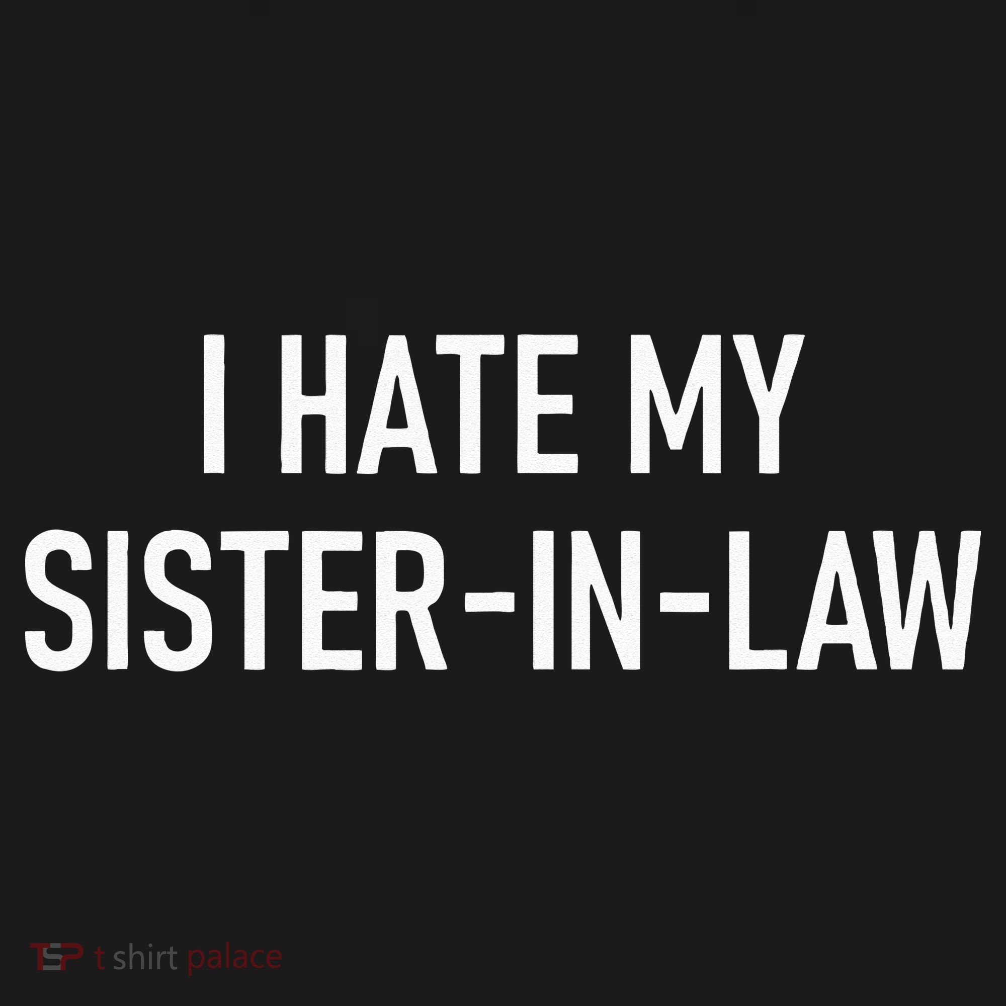 I Hate My Sister In Law Funny Jokes Sarcastic Mousepad