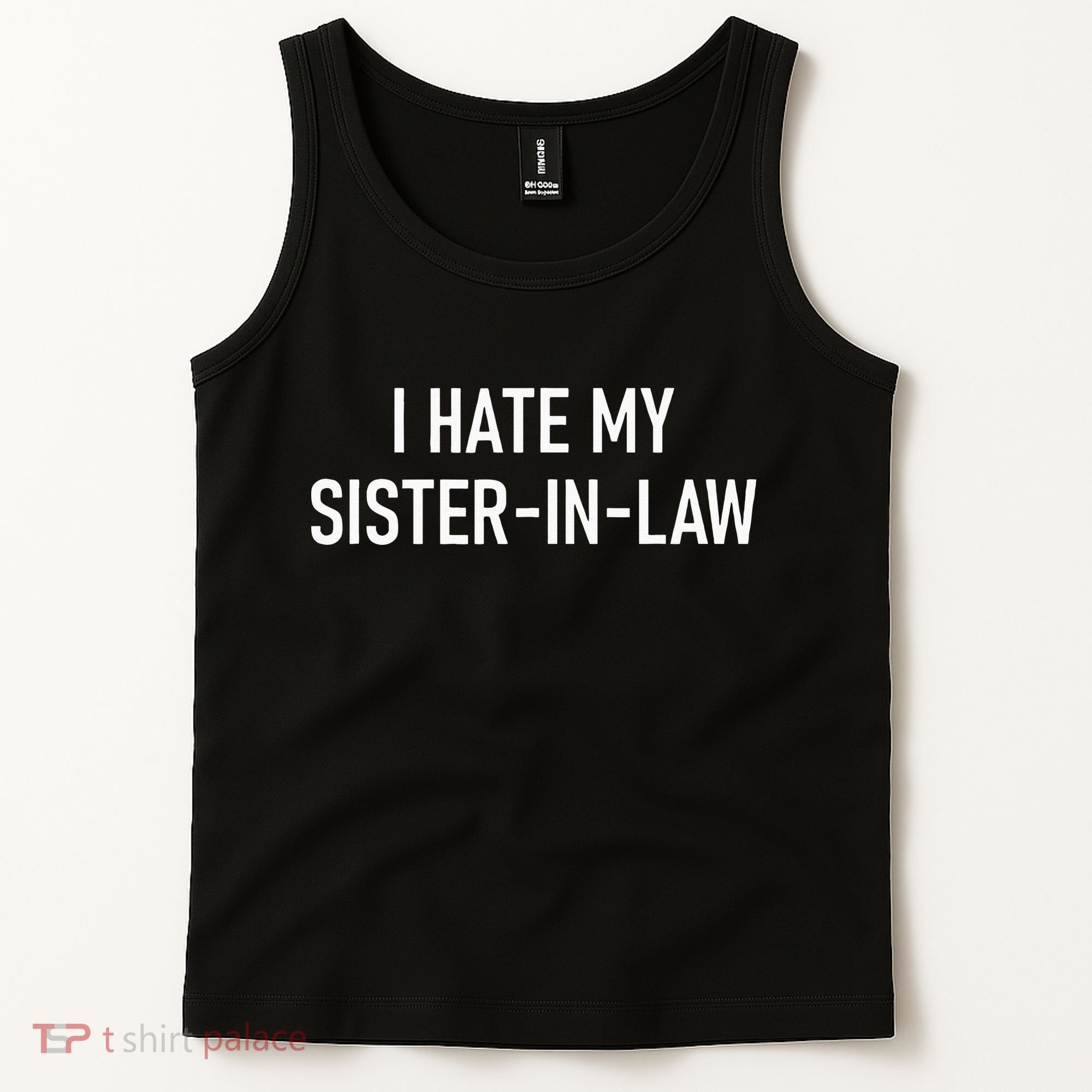 I Hate My Sister In Law Funny Jokes Sarcastic Tank Top
