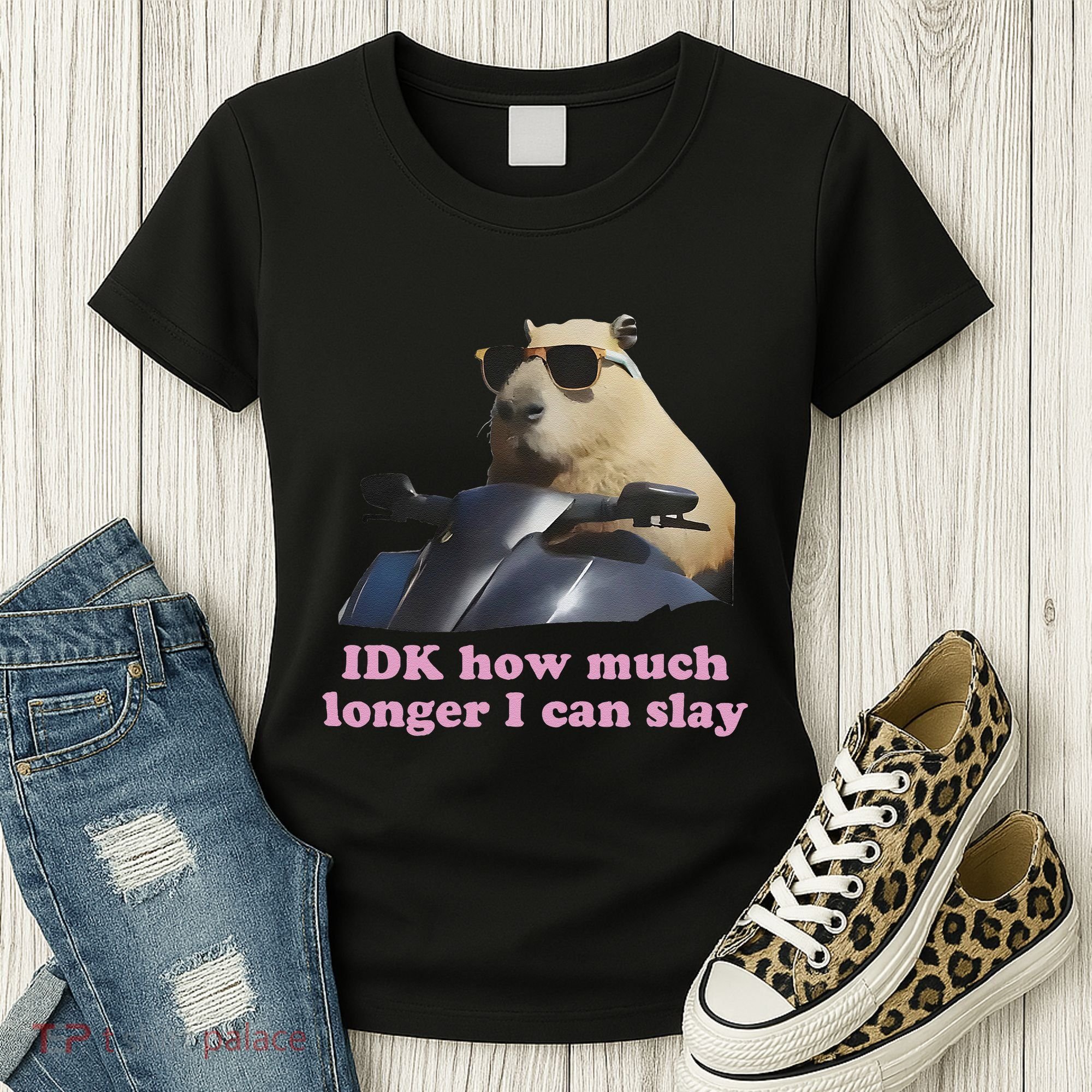Idk How Much Longer I Can Slay Women's T-Shirt