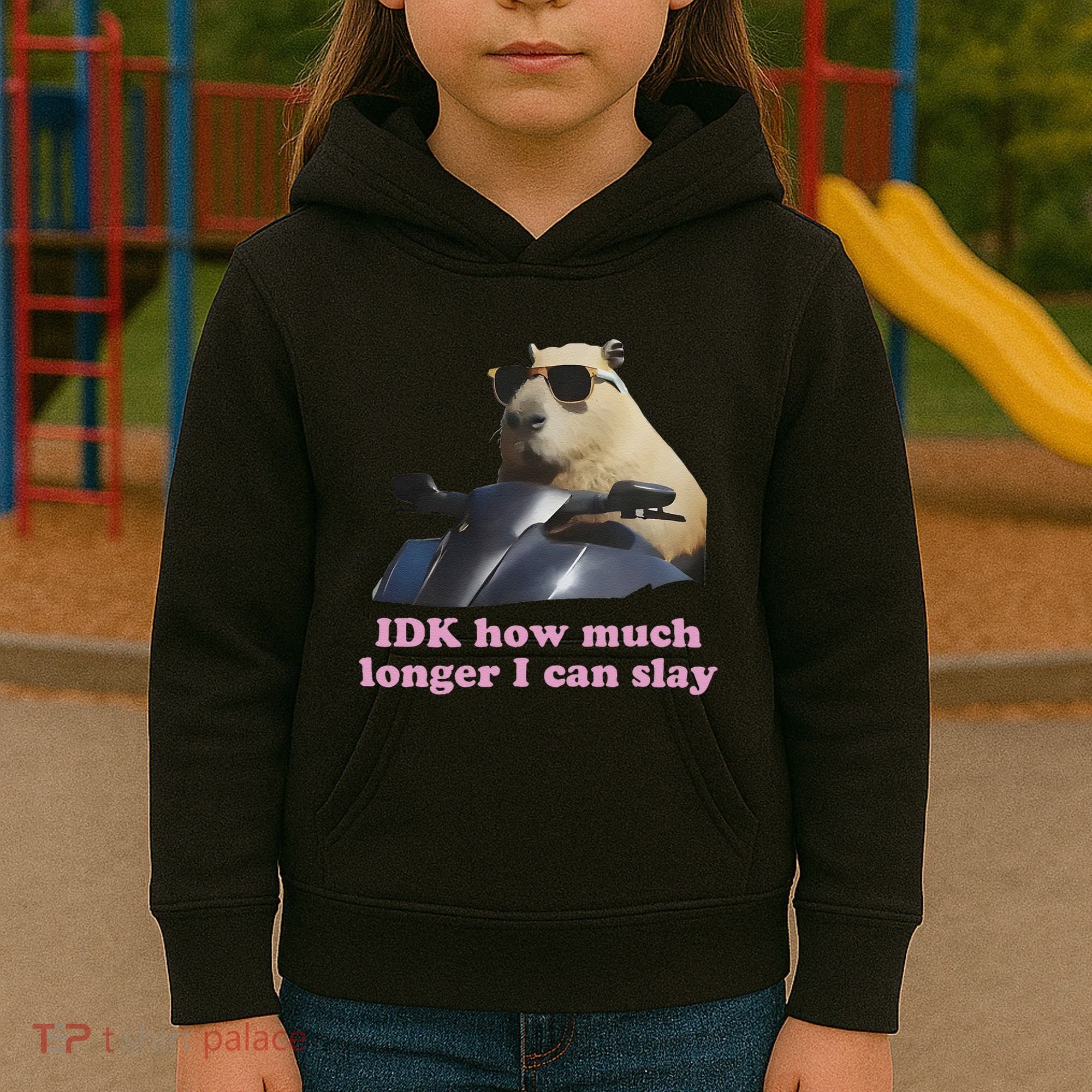 Idk How Much Longer I Can Slay Kids Hoodie