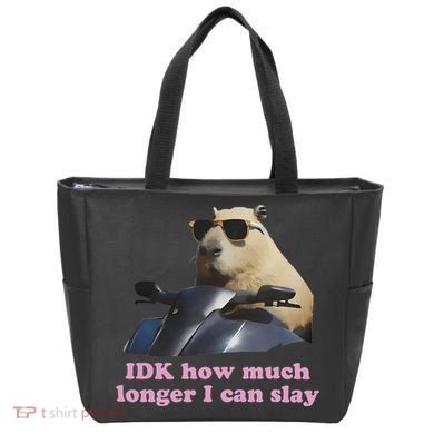Idk How Much Longer I Can Slay Tote Bag