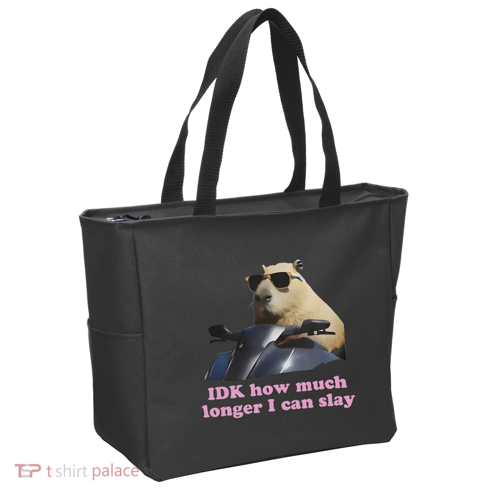 Idk How Much Longer I Can Slay Tote Bag