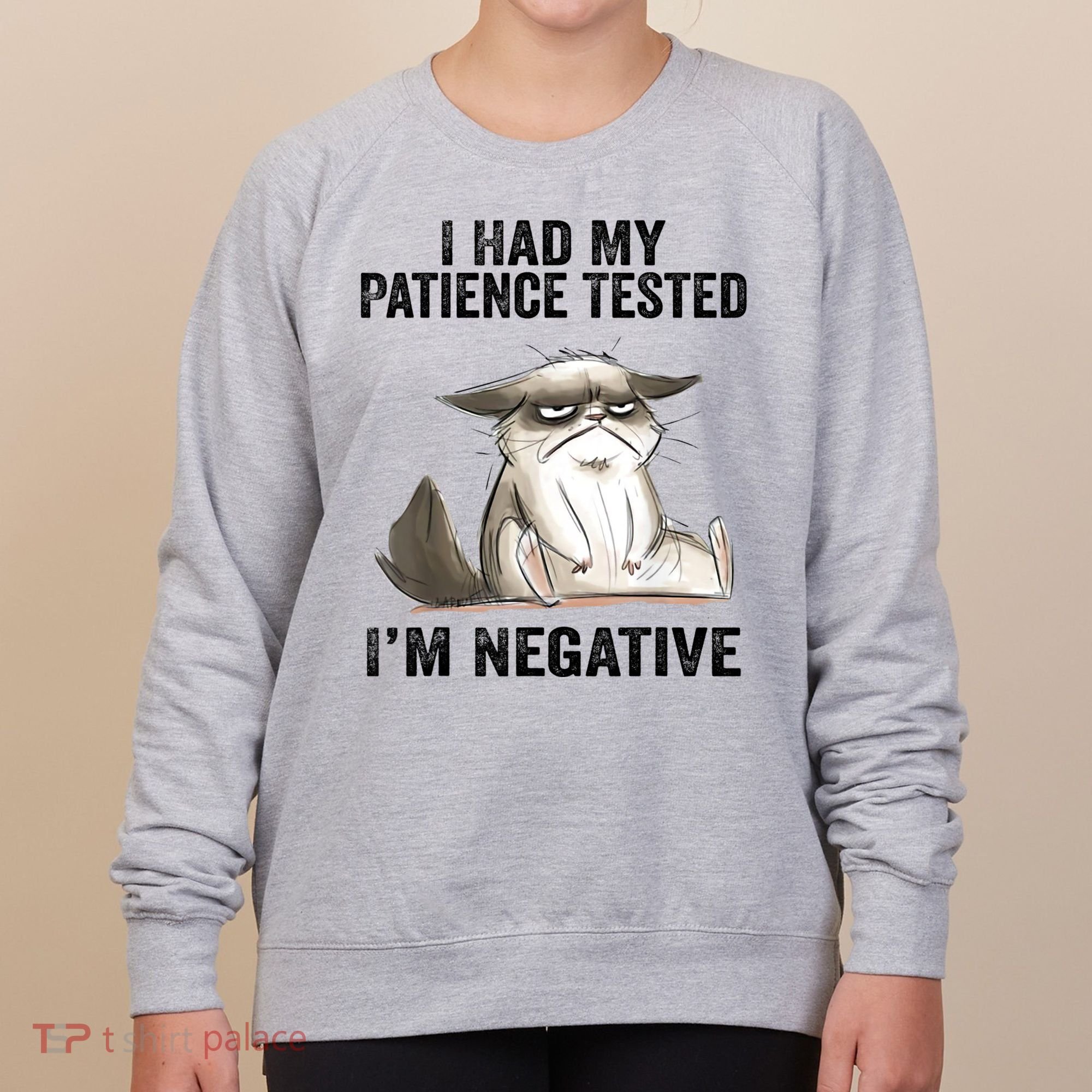I Had My Patience Tested I'm Negative Cat Funny Sarcasm Women's Sweatshirt