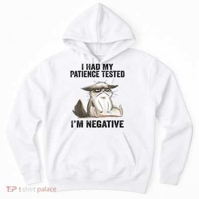 I Had My Patience Tested I'm Negative Cat Funny Sarcasm Hoodie