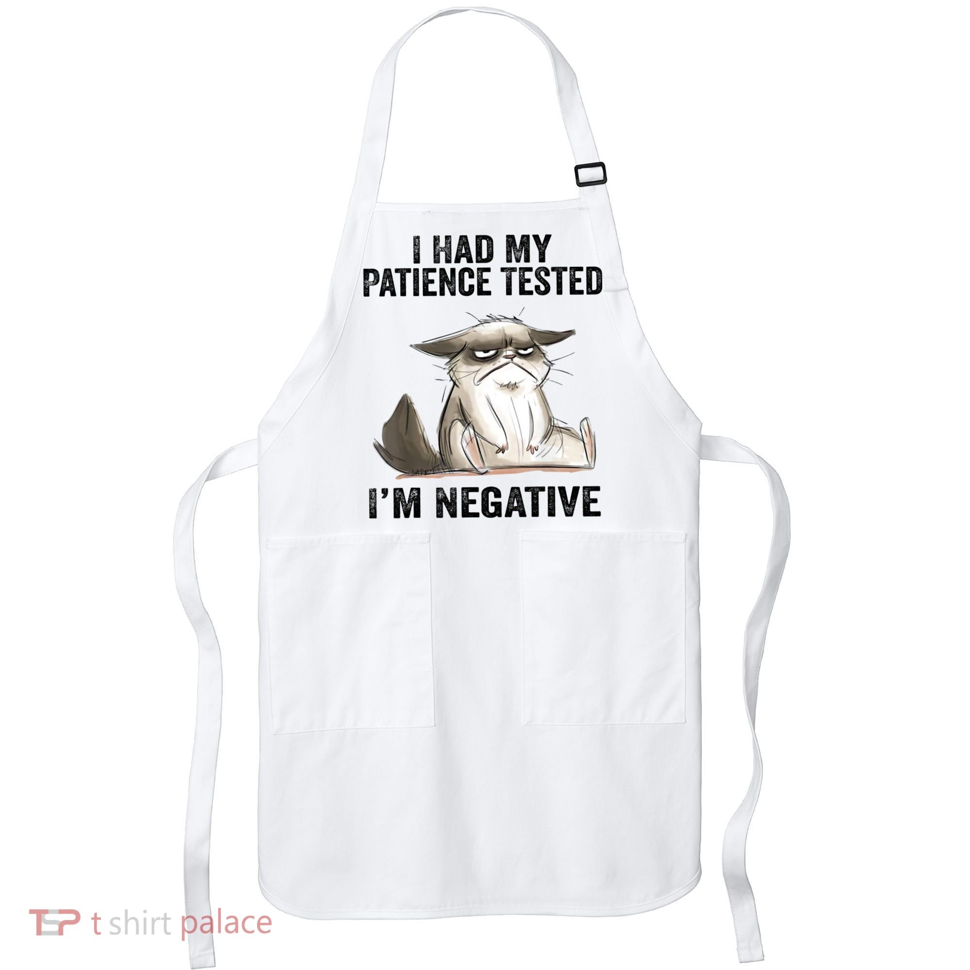 I Had My Patience Tested I'm Negative Cat Funny Sarcasm Apron
