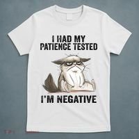 I Had My Patience Tested I'm Negative Cat Funny Sarcasm T-Shirt thumb 5