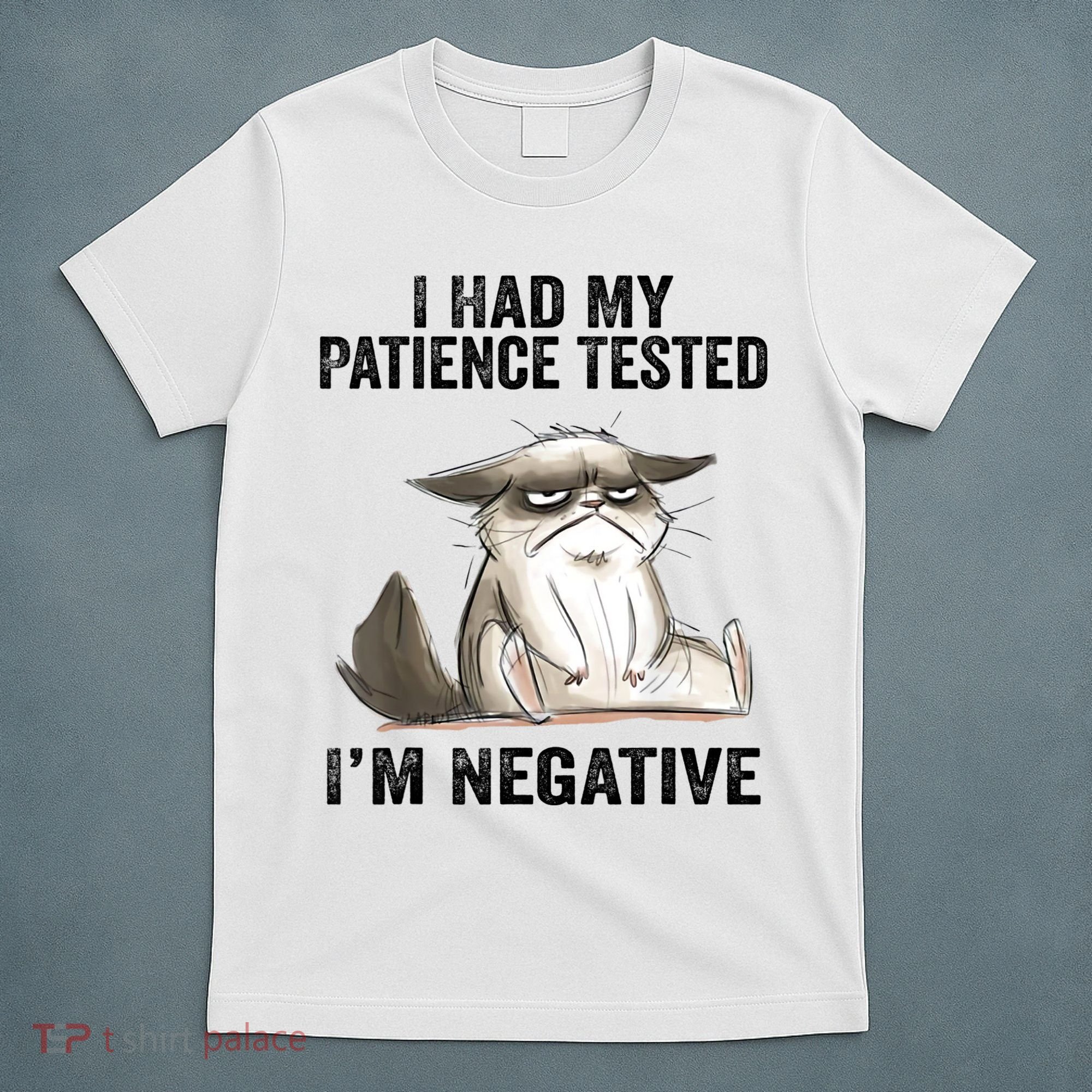 I Had My Patience Tested I'm Negative Cat Funny Sarcasm T-Shirt